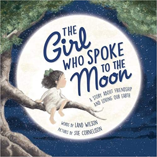The Girl Who Spoke to the Moon is a stunning new book that would be perfect for your Earth Day reading list